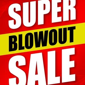 Blow Out Sale